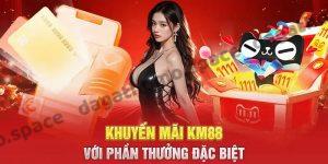 Khuyến Mãi KM88 - Cơ Hội Nhận Thưởng Lớn Năm 2025